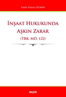 İnşaat Hukukunda Aşkın Zarar