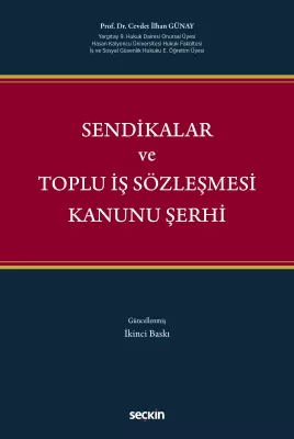 Sendikalar ve Toplu İş Sözleşmesi Kanunu Şerhi 2.BASKI