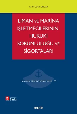Liman ve Marina İşletmecilerinin Hukuki Sorumluluğu ve Sigortaları 3.BASKI