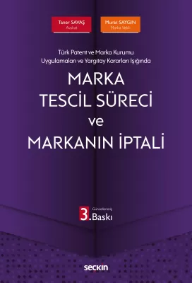 Marka Tescil Süreci ve Markanın İptali 3.BASKI