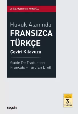Hukuk Alanında Fransızca – Türkçe Çeviri Kılavuzu 3.BASKI