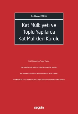 Kat Mülkiyeti ve Toplu Yapılarda Kat Malikleri Kurulu Başak Ergül