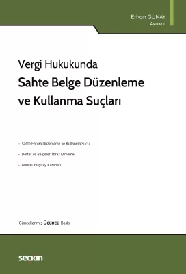 Vergi Hukukunda Sahte Belge Düzenleme ve Kullanma Suçları 3.BASKI