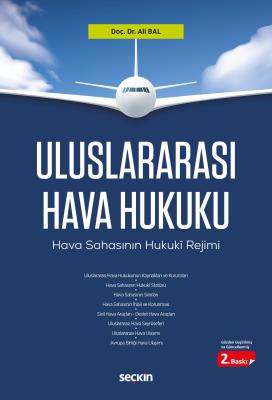 Uluslararası Hava Hukuku 2.BASKI Ali Bal