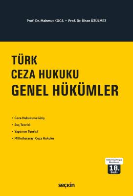 Türk Ceza Hukuku Genel Hükümler 18.BASKI Prof. Dr. Mahmut Koca