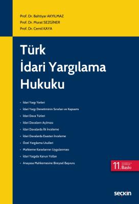 Türk İdari Yargılama Hukuku 11.BASKI Prof. Dr. Bahtiyar AKYILMAZ