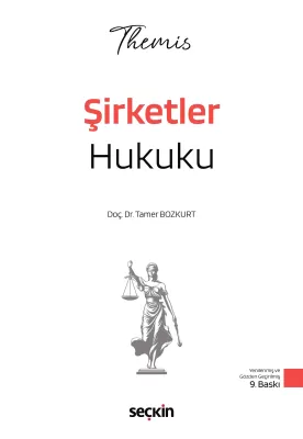 THEMIS – Şirketler Hukuku – Konu Anlatımı 9.Baskı Tamer Bozkurt