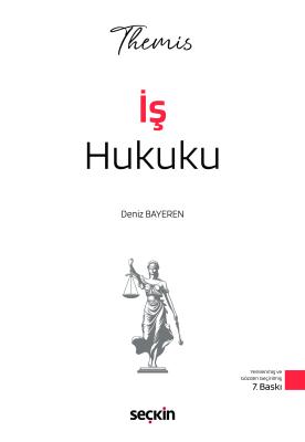 THEMIS – İş Hukuku Konu Kitabı 7.Baskı Deniz Bayeren