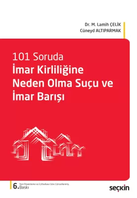 İmar Kirliliğine Neden Olma Suçu ve İmar Barışı M. Lamih Çelik