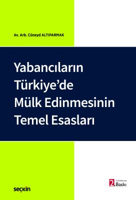 Yabancıların Türkiye'de Mülk Edinmesinin Temel Esasları