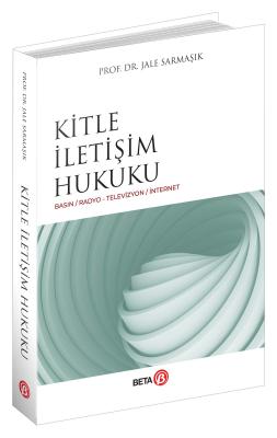 Kitle İletişim Hukuku ( SARMAŞIK ) Jale Sarmaşık