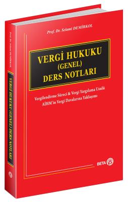 Vergi Hukuku (Genel) Ders Notları Prof.Dr.Selami Demirkol
