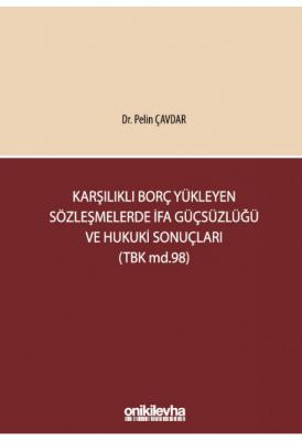 Karşılıklı Borç Yükleyen Sözleşmelerde İfa Güçsüzlüğü ve Hukuki Sonuçl