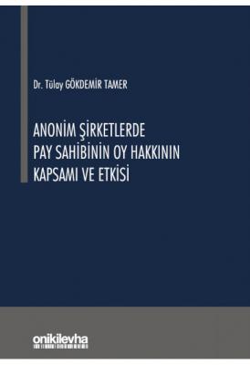 Anonim Şirketlerde Pay Sahibinin Oy Hakkının Kapsamı ve Etkisi ( TAMER