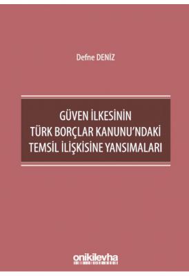 Güven İlkesinin Türk Borçlar Kanunu'ndaki Temsil İlişkisine Yansımalar