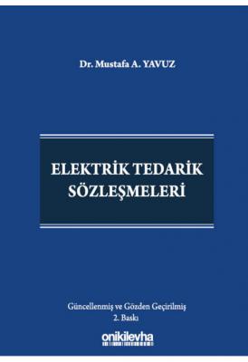 Elektrik Tedarik Sözleşmeleri 2.BASKI ( YAVUZ ) Mustafa A. Yavuz