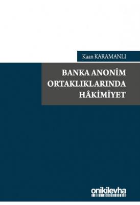 Banka Anonim Ortaklıklarında Hakimiyet ( KARAMANLI ) Kaan Karamanlı