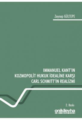 Immanuel Kant'ın Kozmopolit Hukuk İdealine Karşı Carl Schmitt'in Realizmi