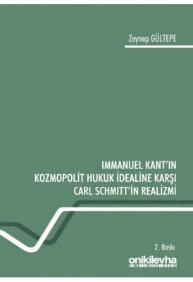 Immanuel Kant'ın Kozmopolit Hukuk İdealine Karşı Carl Schmitt'in Reali