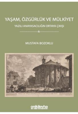 Yaşam, Özgürlük ve Mülkiyet - Yazılı Anayasacılığın Ortaya Çıkışı ( BO