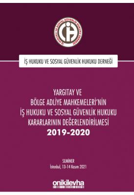 Yargıtay ve Bölge Adliye Mahkemeleri'nin İş Hukuku ve Sosyal Güvenlik 