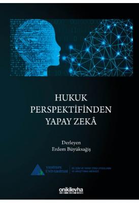 Hukuk Perspektifinden Yapay Zeka ( BÜYÜKSAĞİŞ ) Erdem Büyüksağiş