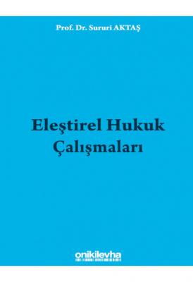 Eleştirel Hukuk Çalışmaları 3.BASKI ( AKTAŞ ) Prof. Dr. Sururi AKTAŞ