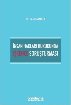 İnsan Hakları Hukukunda İşkence Soruşturması ( MECEK ) Hüseyin Mecek