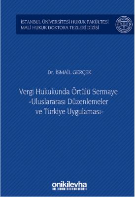 Vergi Hukukunda Örtülü Sermaye -Uluslararası Düzenlemeler ve Türkiye U