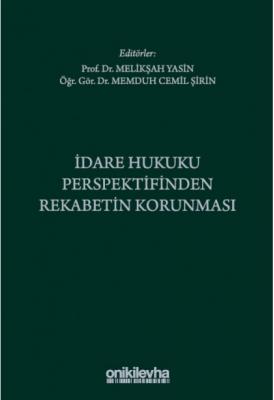 İdare Hukuku Perspektifinden Rekabetin Korunması ( YASİN-ŞİRİN ) Prof.