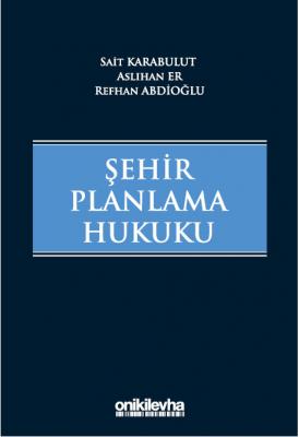 Şehir Planlama Hukuku 2.BASKI Sait Karabulut