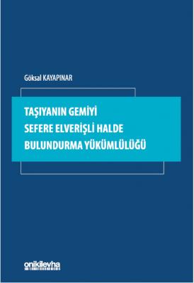 Taşıyanın Gemiyi Sefere Elverişli Halde Bulundurma Yükümlülüğü Göksal 