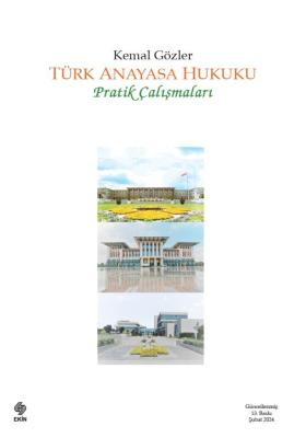 Türk Anayasa Hukuku Pratik Çalışmaları 13.baskı Prof. Dr. Kemal Gözler