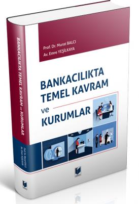 Bankacılıkta Temel Kavram ve Kurumlar ( BALCI-YEŞİLKAYA ) Doç. Dr. Mur