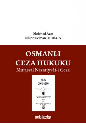 Osmanlı Ceza Hukuku Mufassal Nazariyyat-ı Ceza ( DURSUN ) Selman Dursu