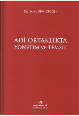 Adi Ortaklıkta Yönetim ve Temsil ( GEMİCİOĞLU ) Bora Gemicioğlu