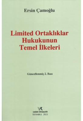 Limited Ortaklıklar Hukukunun Temel İlkeleri 2.BASKI ( ÇAMOĞLU ) Prof.