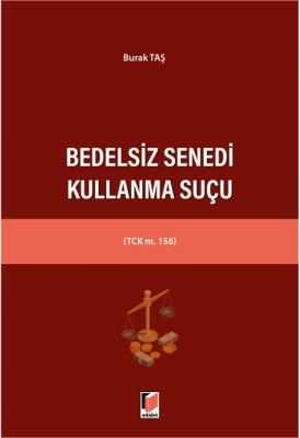 Bedelsiz Senedi Kullanma Suçu (TCK m. 156)