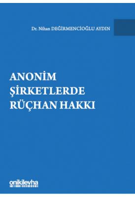 Anonim Şirketlerde Rüçhan Hakkı ( aydın ) Nihan Değirmencioğlu Aydın