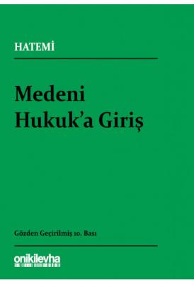 Medeni Hukuka Giriş 10.baskı ( hatemi ) Prof. Dr. Hüseyin Hatemi