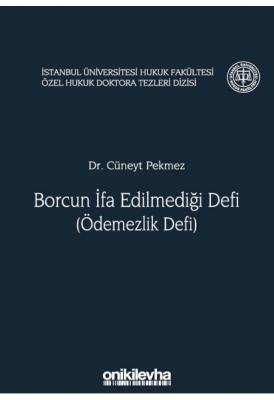 Borcun İfa Edilmediği Defi (Ödemezlik Defi) 2.baskı ( pekmez ) Dr. Cün