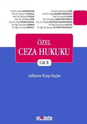 ÖZEL CEZA HUKUKU CİLT X - ADLİYEYE KARŞI SUÇLAR (TCK M. 267 - 298) ( b