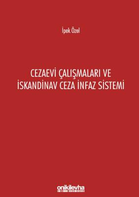 Cezaevi Çalışmaları ve İskandinav Ceza İnfaz Sistemi ( özel ) İpek Öze