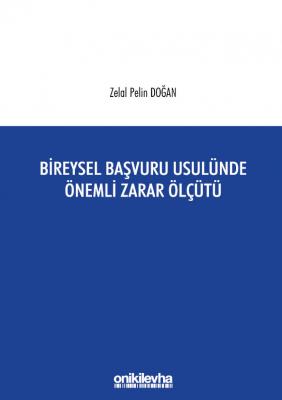 BİREYSEL BAŞVURU USULÜNDE ÖNEMLİ ZARAR ÖLÇÜTÜ ( doğan ) Zelal Pelin Do