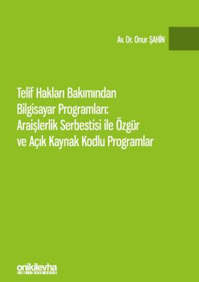 TELİF HAKLARI BAKIMINDAN BİLGİSAYAR PROGRAMLARI: ARAİŞLERLİK SERBESTİS