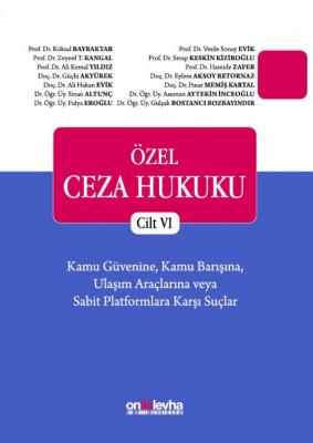 Özel Ceza Hukuku - Cilt VI; Kamu Güvenine, Kamu Barışına, Ulaşım Araçl