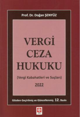 Vergi Ceza Hukuku 12.BASKI ( ŞENYÜZ ) Prof. Dr. Doğan ŞENYÜZ