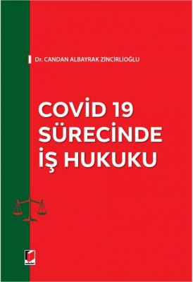 Covid 19 Sürecinde İş Hukuku ( ZİNCİRLİOĞLU ) Dr. Candan ALBAYRAK ZİNC