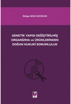 Genetik Yapısı Değiştirilmiş Organizma ve Ürünlerinden Doğan Hukuki So