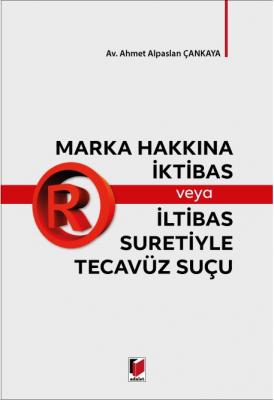 Marka Hakkına İktibas veya İltibas Suretiyle Tecavüz Suçu ( ÇANKAYA ) 